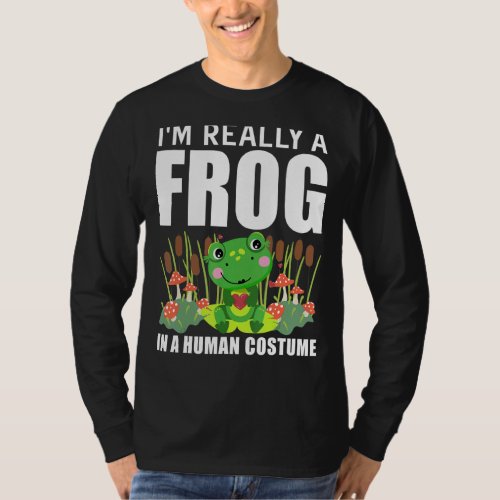 Im Really A Frog In A Human Costume  Frog Body Co T_Shirt