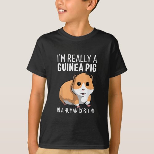 Im Really A Guinea Pig In A Human Costume T_Shirt