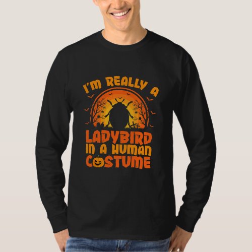 Im Really A Ladybird In A Human Costume Ladybird T_Shirt
