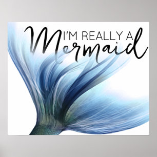 Im Really a Mermaid   Quote with Blue Mermaid Tail Poster