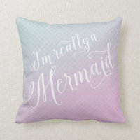 I'm really a mermaid throw pillow