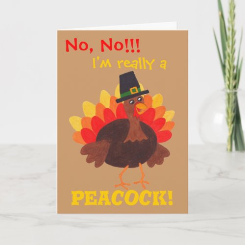 Im Really a Peacock 2 _ Thanksgiving Turkey Card