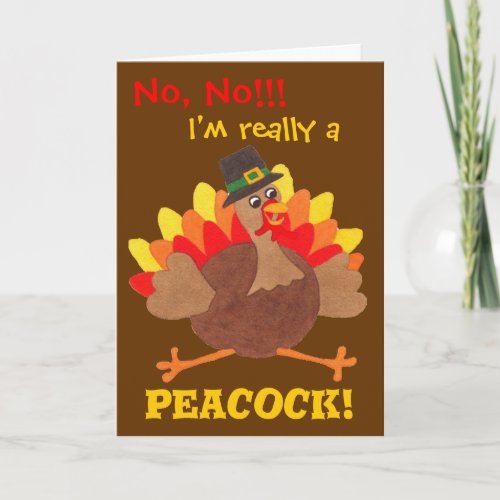 Im Really a Peacock _ Thanksgiving Turkey Card