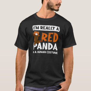 I'm Really A Red Panda In A Human Costume Pandas T-Shirt