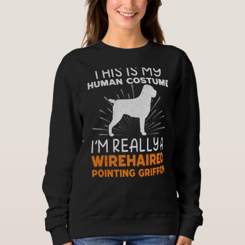 Im Really A Wirehaired Pointing Griffon Dog Owner Sweatshirt