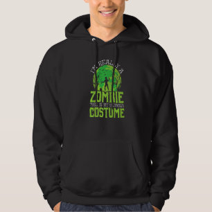 I'm Really A Zombie This Is My Human Costume Happy Hoodie