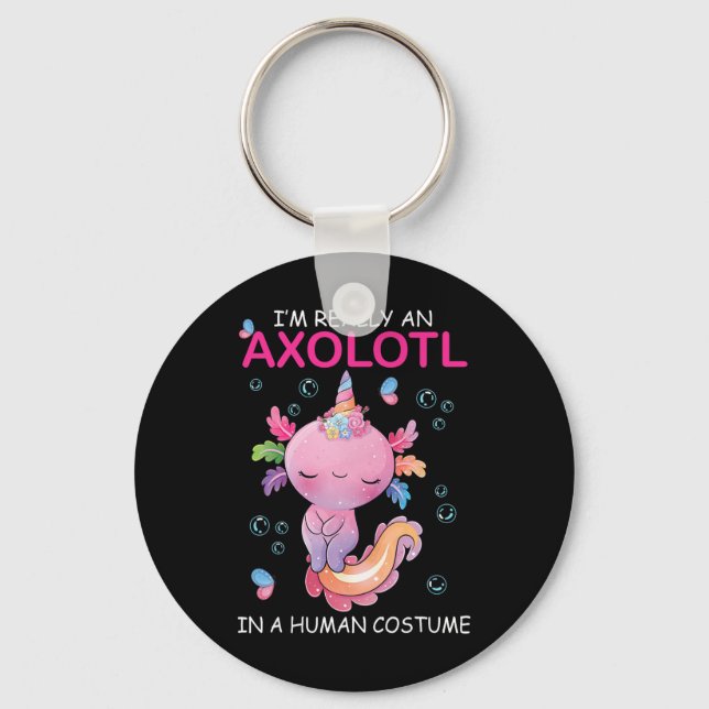I'm Really An Axolotl In A Human Costume Funny Hal Keychain (Front)