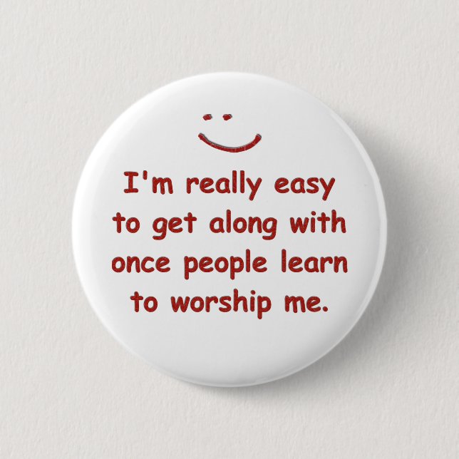 I'm really easy to get along with pinback button (Front)