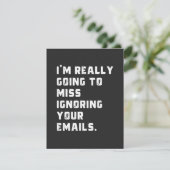 i'm really going to miss ignoring your emails. (Standing Front)