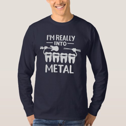 Im Really Into Metal Orthodontist Novelty T_Shirt