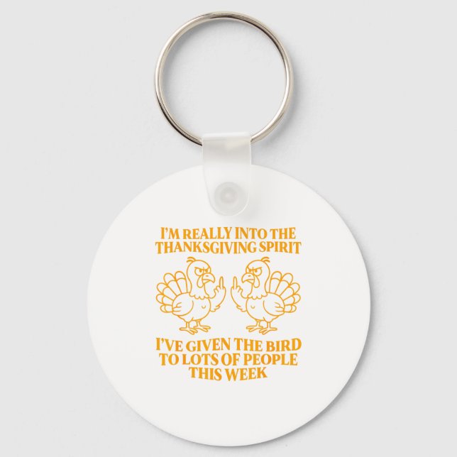I'm Really Into The Thanksgiving Srit I've Given T Keychain (Front)