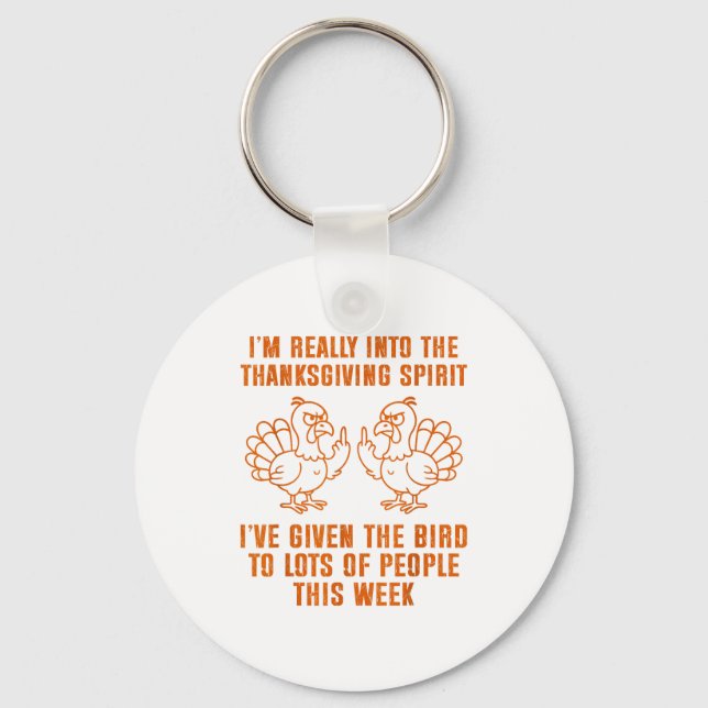 I'm Really Into The Thanksgiving Srit I've Given T Keychain (Front)