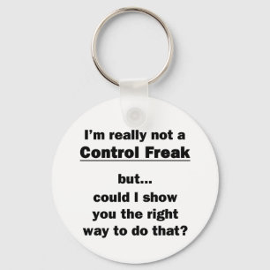 I'm Really Not a Control Freak Keychain