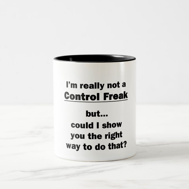 I'm Really Not a Control Freak Two-Tone Coffee Mug (Center)