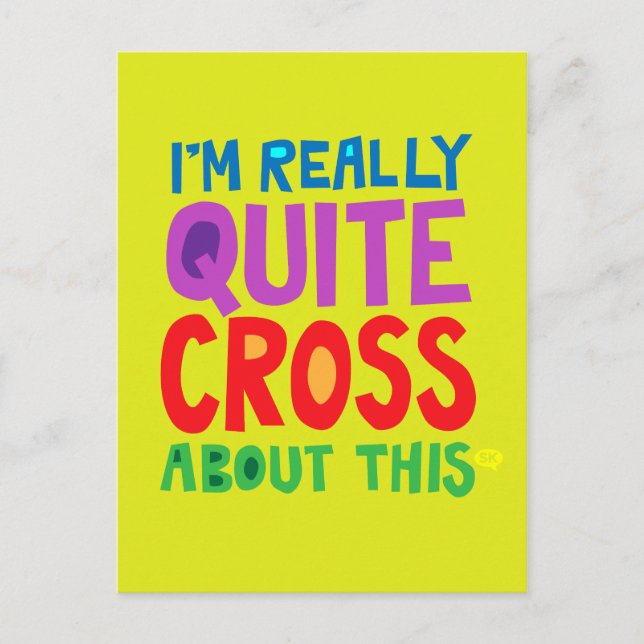 I'm Really Quite Cross About This Postcard (Front)