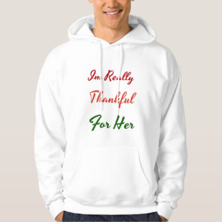 Im really thankful for her - mens hooded shirt