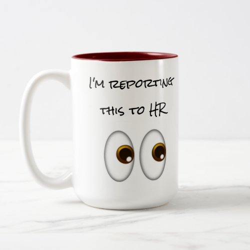 Im Reporting This to HR Mug