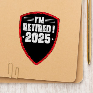 I'm Retired! 2025 – Celebrate in Style Patch