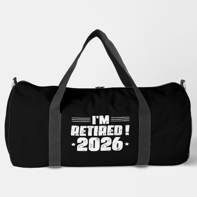 I'm Retired! 2026– Celebrate in Style Duffle Bag (Front)