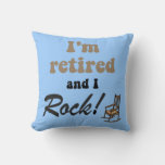 I&#39;m Retired And I Rock Throw Pillow at Zazzle