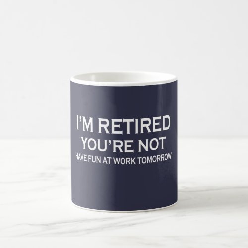 Im Retired Coffee Mug