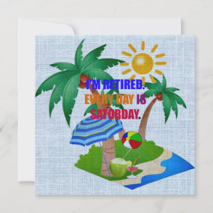 I'm Retired. Every Day is Saturday. Card