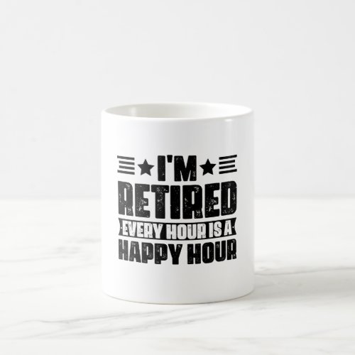 Im Retired Every Hour is a Happy Hour Coffee Mug