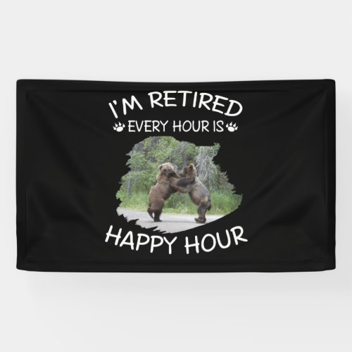 Im retired every hour is happy hour banner