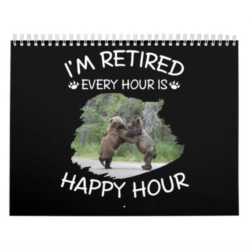 Im retired every hour is happy hour calendar