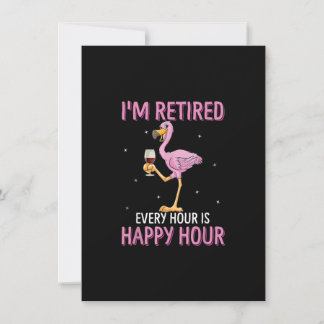 I'm Retired Every Hour Is Happy Hour Funny Retires Invitation