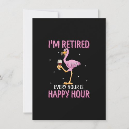 Im Retired Every Hour Is Happy Hour Funny Retires Invitation