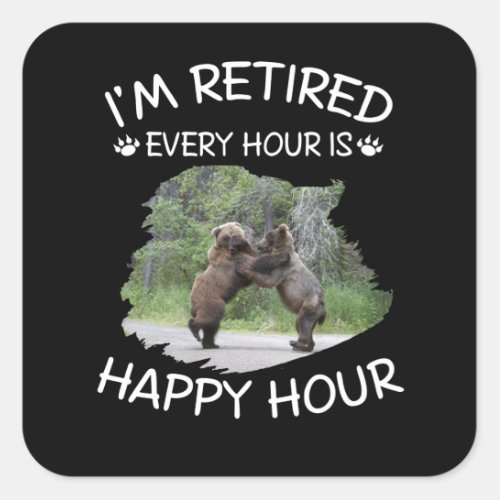 Im retired every hour is happy hour square sticker