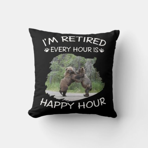 Im retired every hour is happy hour throw pillow