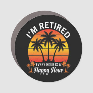 I'm Retired Every Hour Is Happy Hour Vintage Car Magnet