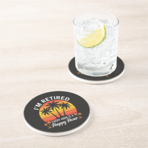 I'm Retired Every Hour Is Happy Hour Vintage Coaster