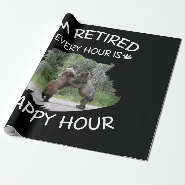 I'm retired every hour is happy hour wrapping paper (Unrolled)