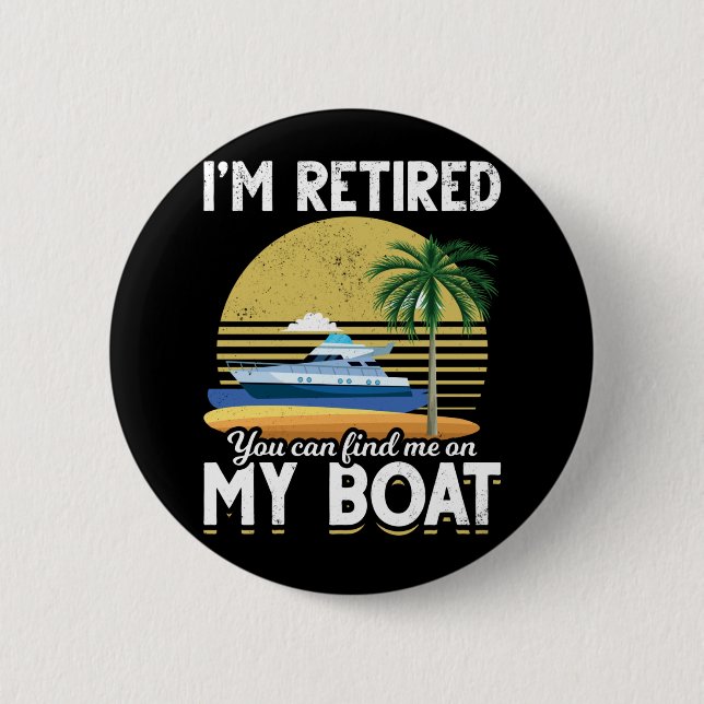 Im Retired Funny Boat Retirement Button (Front)