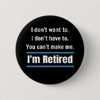 I'm Retired Funny