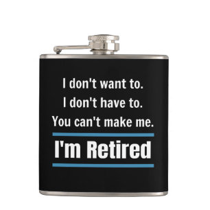 I'm Retired Funny Flask