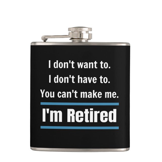 I'm Retired Funny Flask (Front)