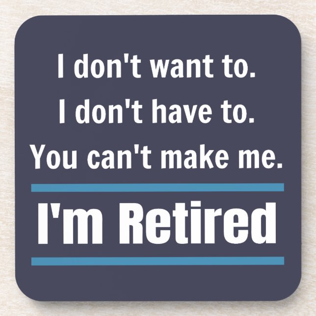 I'm Retired Funny Gift Humor Beverage Coaster (Front)