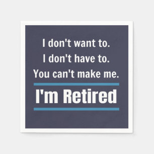I'm Retired Funny Gift Humor Napkins