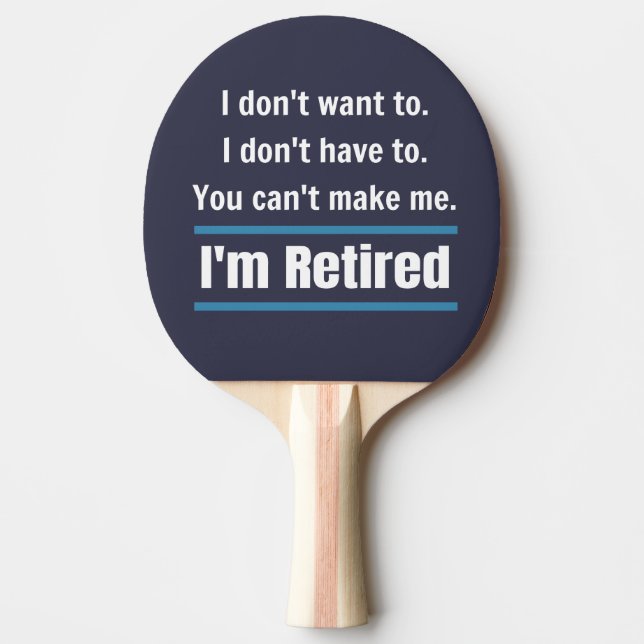 I'm Retired Funny Gift Humor Ping Pong Paddle (Front)