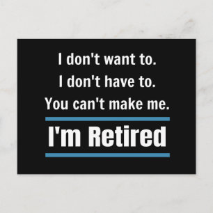 I'm Retired Funny Postcard