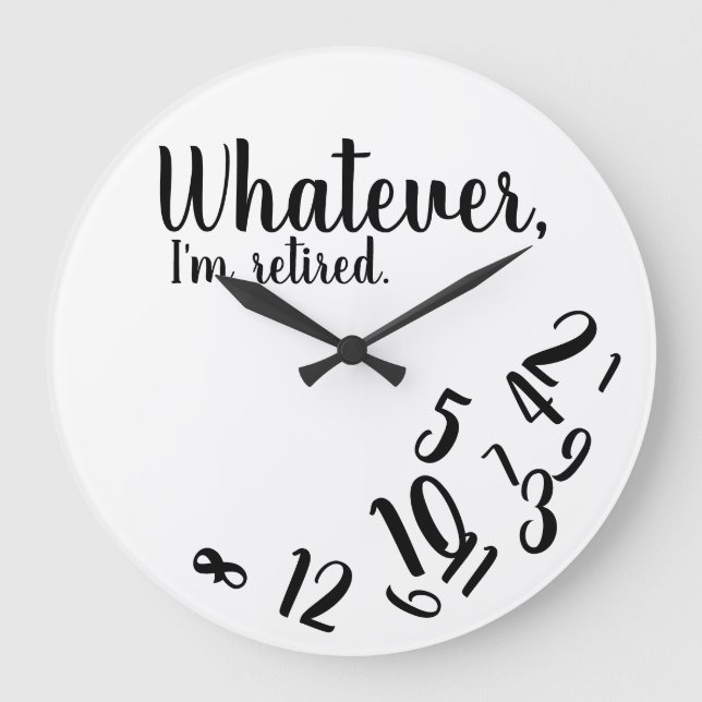 I'm Retired Funny Retirement Simple White Large Clock (Front)
