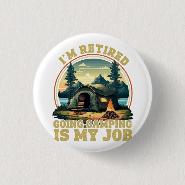 I'm retired going camping  button (Front)