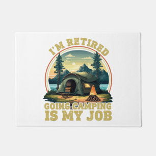 I'm retired going camping  doormat