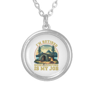 I'm retired going camping silver plated necklace