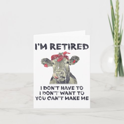 I'm Retired I Don't Have To Want To Can't Make Me 