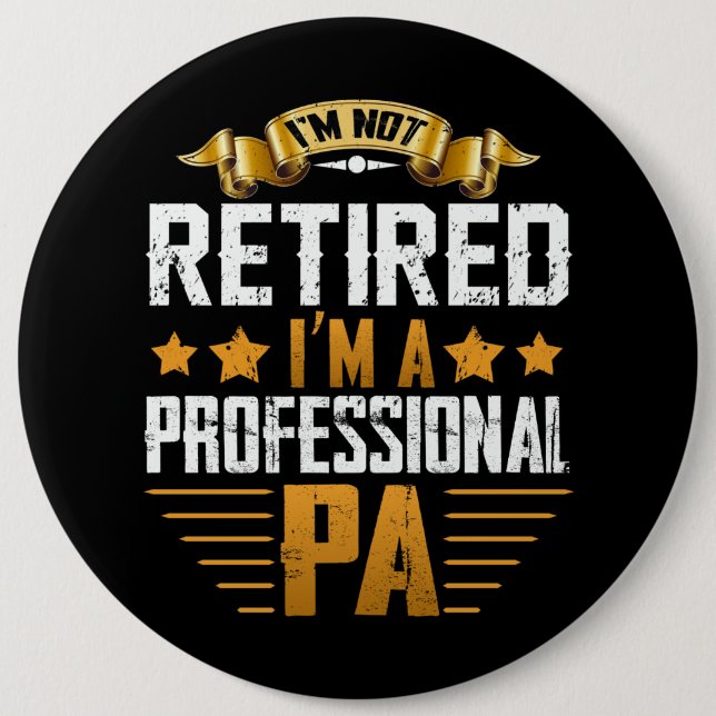 Im Retired I'm A Professional Pa Button (Front)